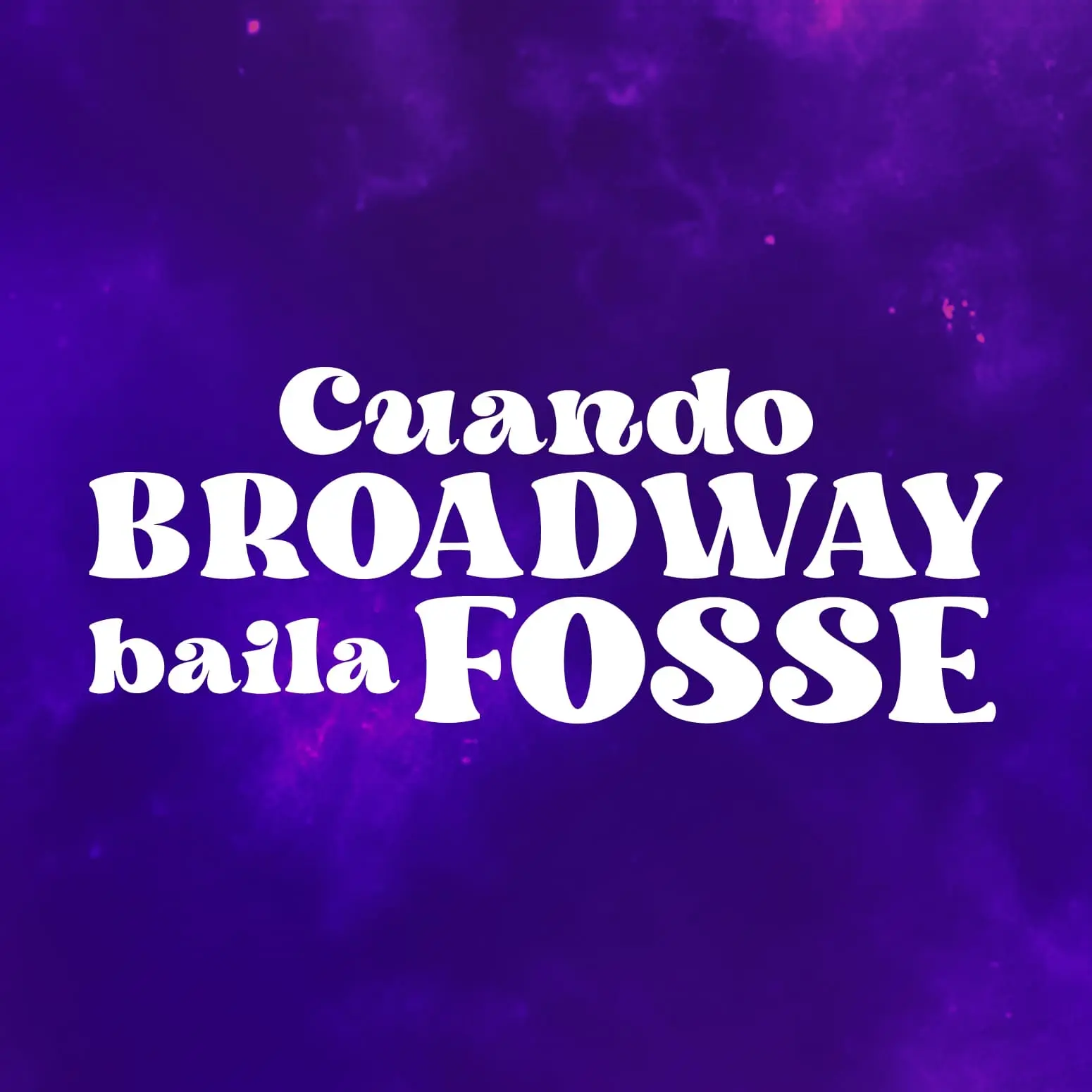 Cuando Broadway baila FOSSE